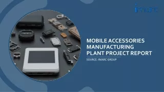 Mobile Accessories Manufacturing Plant Report 2024