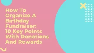How To Organize A Birthday Fundraiser  10 Key Points With Donations And Rewards
