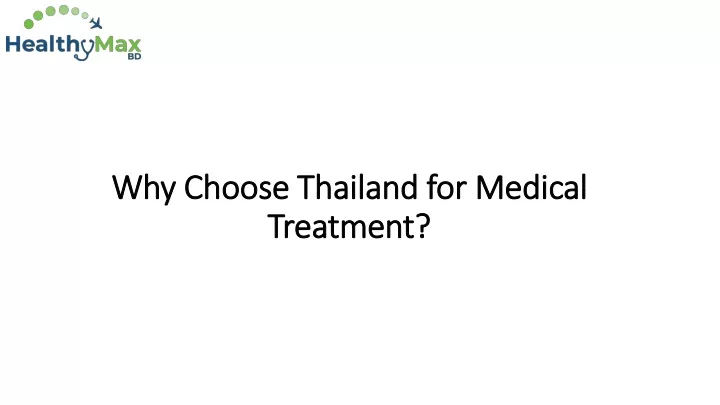 why choose thailand for medical treatment