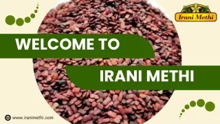 Irani Methi Nutritional Benefits