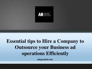 Essential tips to hire a company to outsource your business ad operations efficiently