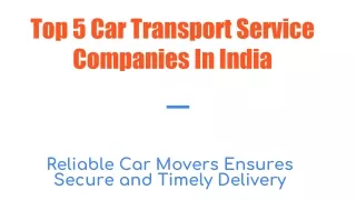 Top 5 Car Transport Service Companies In India (2)
