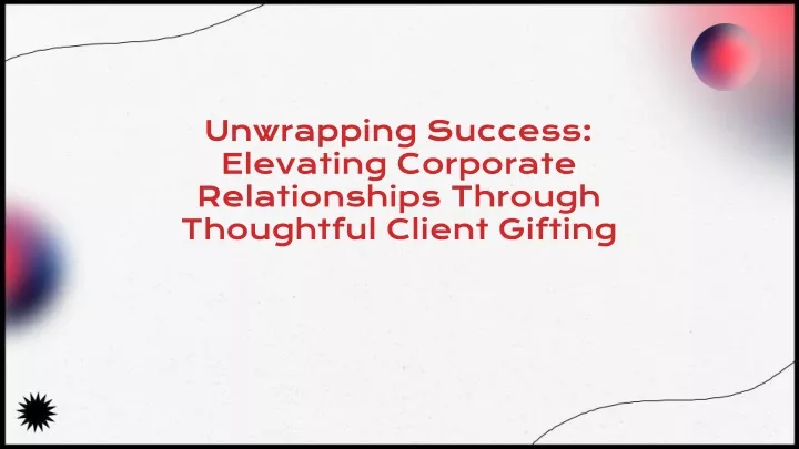 unwrapping success elevating corporate