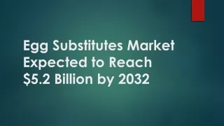 Egg Substitutes Market PPT