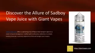 Experience Flavorful Emotions: Sadboy Vape Juice Exclusively at Giant Vapes