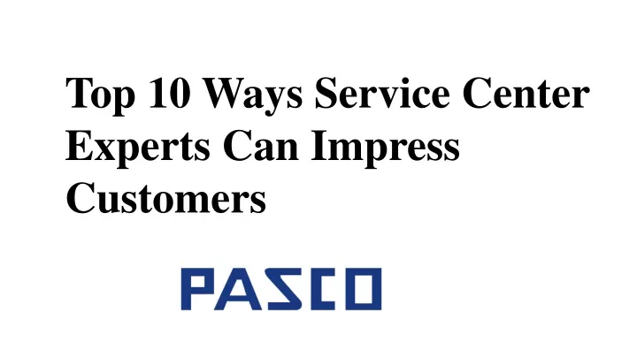 top 10 ways service center experts can impress