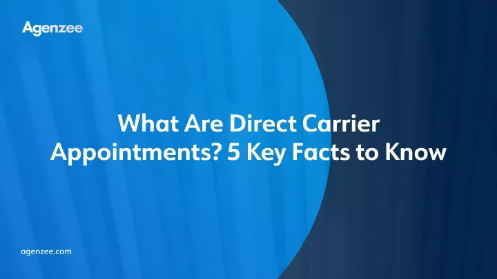what are direct carrier appointments 5 key facts