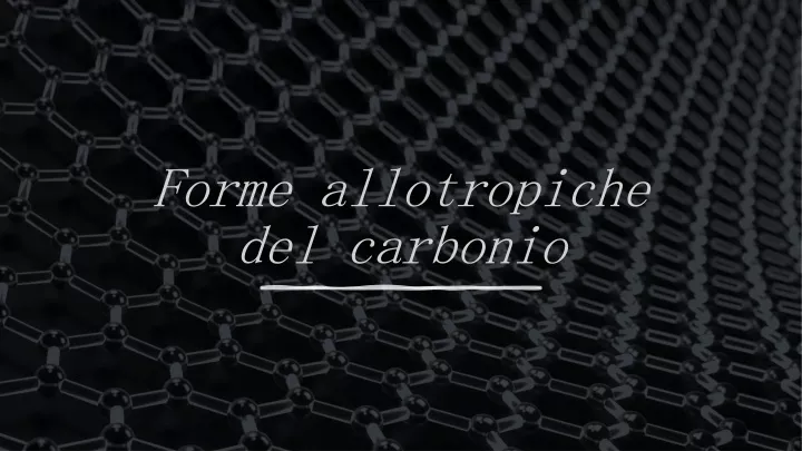 forme allotropiche del carbonio