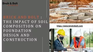 BricknBolt  The Impact of Soil Composition on Foundation Design and Construction