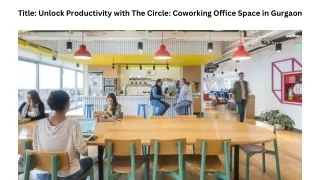 Unlock Productivity with The Circle Coworking Office Space in Gurgaon