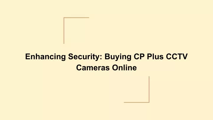 enhancing security buying cp plus cctv cameras
