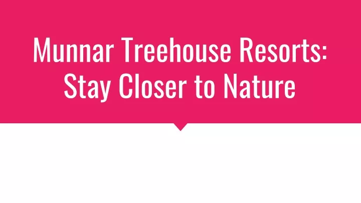 munnar treehouse resorts stay closer to nature