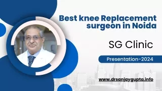 Best knee replacement surgeon in Noida  Dr Sanjay Gupta