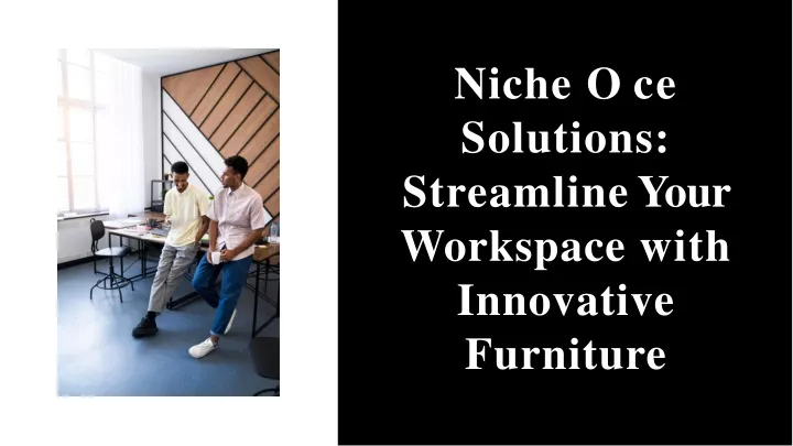 niche o ce solutions streamline your workspace