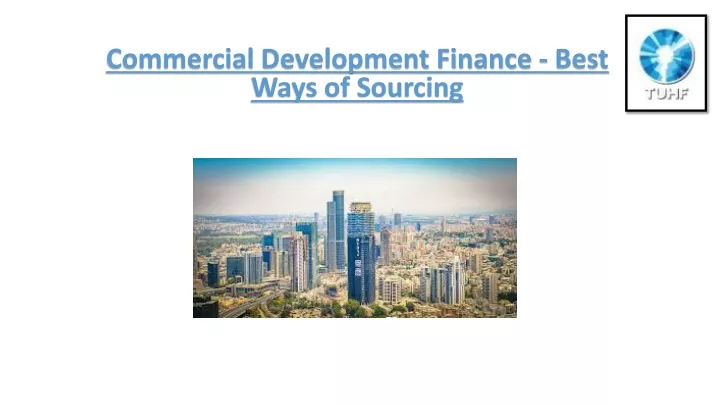 commercial development finance best ways of sourcing