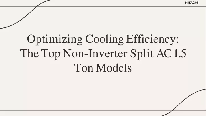 optimizing cooling efficiency the top non inverter split ac 1 5 ton models