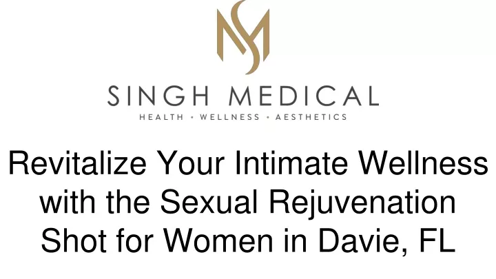 revitalize your intimate wellness with the sexual rejuvenation shot for women in davie fl
