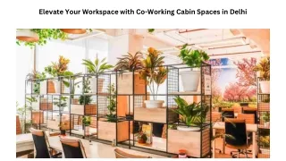 Elevate Your Workspace with Co-Working Cabin Spaces in Delhi