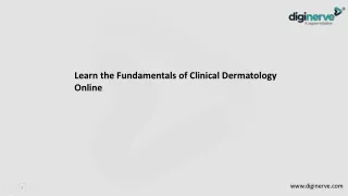 Learn the Fundamentals of Clinical Dermatology Online.