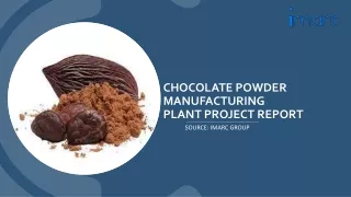 Chocolate Powder Manufacturing Plant Report