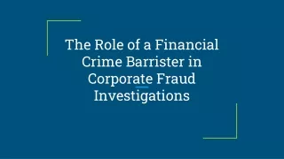 The Role of a Financial Crime Barrister in Corporate Fraud Investigations