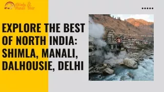 Explore the Best of North India Shimla, Manali, Dalhousie, Delhi