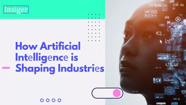 how artificial int llig nc is shaping industri s