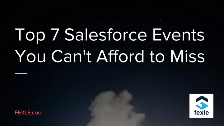 top 7 salesforce events you can t afford to miss