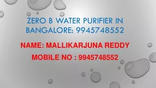 Zero B Water Purifier in Bangalore 9945748552