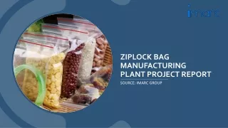 Setting up a Ziplock Bag Manufacturing Plant PDF by IMARC Group