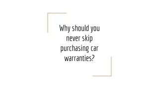 Why should you never skip purchasing car warranties_