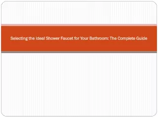 Selecting the Ideal Shower Faucet for Your Bathroom: The Complete Guide