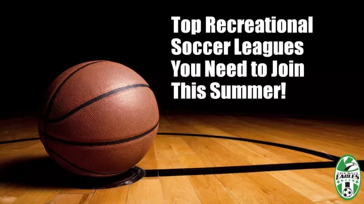 top recreational soccer leagues you need to join this summer