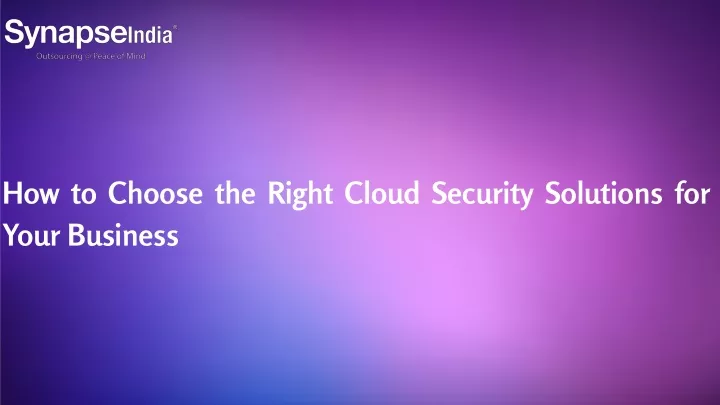 how to choose the right cloud security solutions