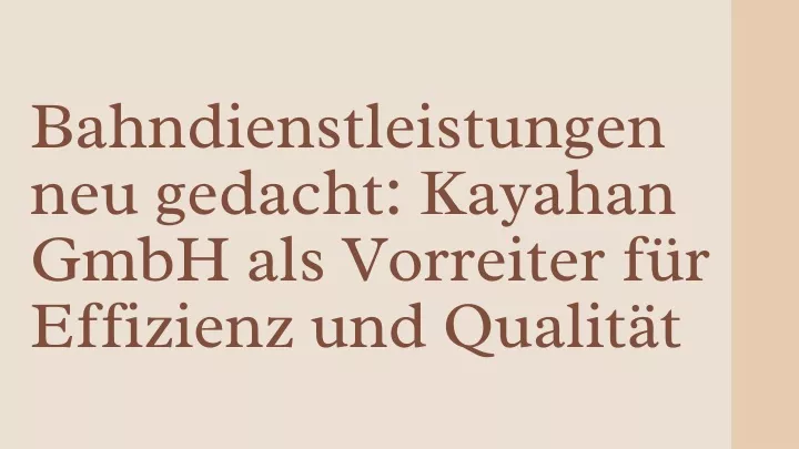 bahndienstleistungen neu gedacht kayahan gmbh