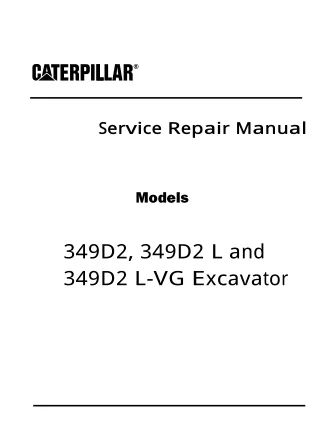 Caterpillar Cat 349D2 Excavator (Prefix PFD) Service Repair Manual (PFD00001 and up)