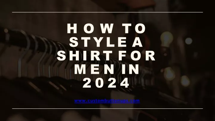 how to style a shirt for men in 2024