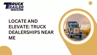 Locate and Elevate: Truck Dealerships Near Me