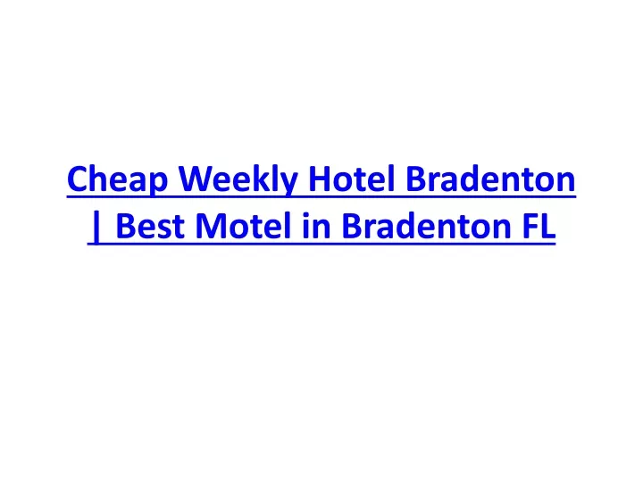 cheap weekly hotel bradenton best motel in bradenton fl