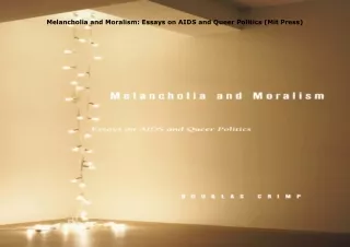 get✔️[PDF] Download⚡️ Melancholia and Moralism: Essays on AIDS and Queer Politics (Mit Pre
