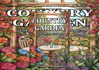 Pdf⚡️(read✔️online) Country Garden: Charming Countryside Scenes And Beautiful Country Bota