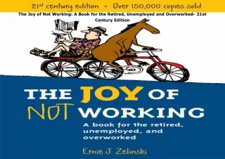 [PDF]❤️DOWNLOAD⚡️ The Joy of Not Working: A Book for the Retired, Unemployed and Overworke