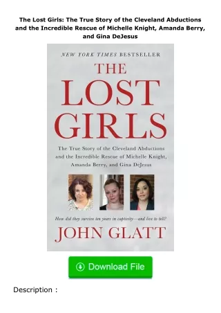 [READ]⚡PDF✔ The Lost Girls: The True Story of the Cleveland Abductions and the Incredible Rescue of Michelle Knight, Ama