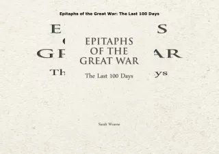 download⚡️[EBOOK]❤️ Epitaphs of the Great War: The Last 100 Days