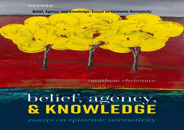 belief agency and knowledge essays on epistemic