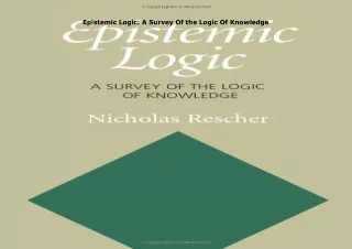 Download⚡️(PDF)❤️ Epistemic Logic: A Survey Of the Logic Of Knowledge