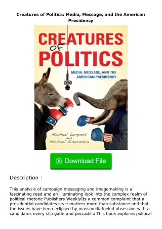 free read (✔️pdf❤️) Creatures of Politics: Media, Message, and the American Presidency