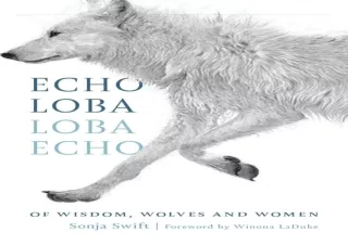[⭐ PDF READ ONLINE ⭐]  Echo Loba, Loba Echo: Of Wisdom, Wolves and Women