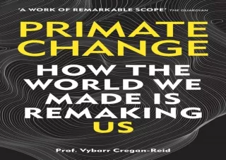 PDF/READ  Primate Change: How the world we made is remaking us