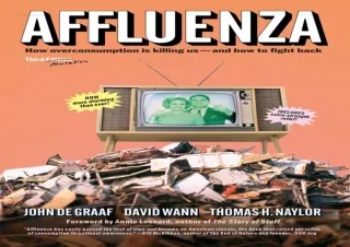 PDF/READ  Affluenza: How Overconsumption Is Killing Us--and How to Fight Back